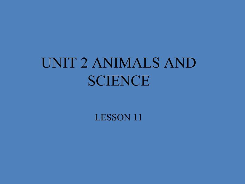 清华大学版小学英语六年级上册  UNIT 2 ANIMALS AND SCIENCE Lesson 11   课件01