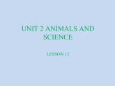 清华大学版小学英语六年级上册  UNIT 2 ANIMALS AND SCIENCE Lesson 12   课件