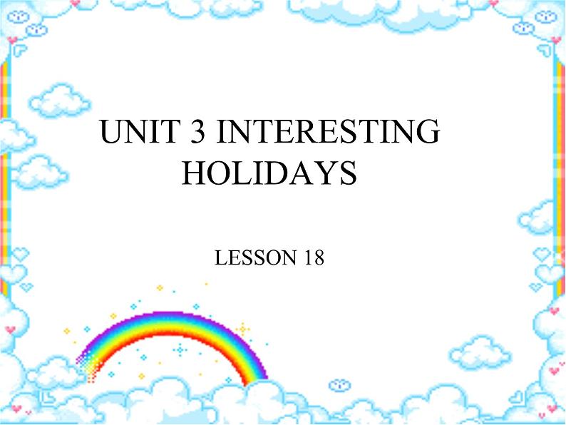 清华大学版小学英语六年级上册  UNIT 3 INTERESTING HOLIDAYS Lesson 18   课件01