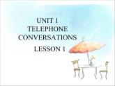 清华大学版小学英语六年级下册 UNIT 1 TELEPHONE CONVERSATIONS Lesson 1   课件