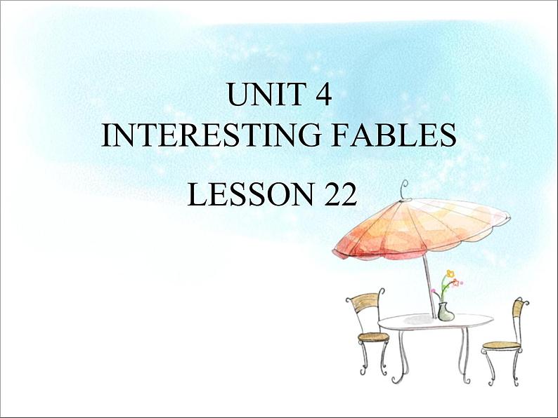 清华大学版小学英语六年级下册 UNIT 4 INTERESTING FABLES Lesson 22   课件01