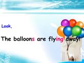 外研版(三起) 六年级下册   《The balloons are flying  away!》课件