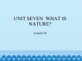 北京版小学四年级英语上册 UNIT SEVEN  WHAT IS NATURE？ Lesson  24   课件