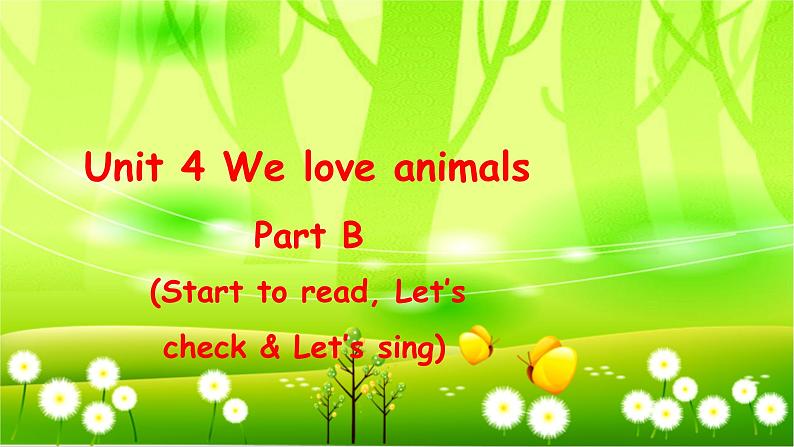 人教版(PEP)英语三年级上册Unit 4 We love animalsPart B(Start to read, Let’scheck & Let’s sing)课件01