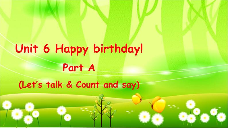 人教版(PEP)英语三年级上册Unit 6 Happy birthday!Part A(Let’s talk & Count and say)课件01