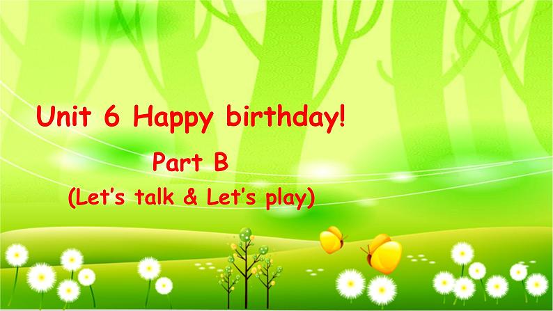 人教版(PEP)英语三年级上册Unit 6 Happy birthday!Part B(Let’s talk & Let’s play)课件01