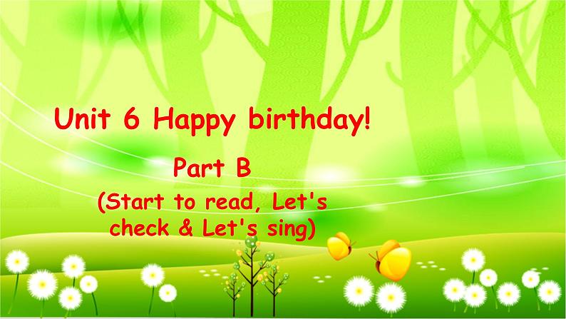 人教版(PEP)英语三年级上册Unit 6 Happy birthday!Part B(Start to read, Let's check & Let's sing)课件01