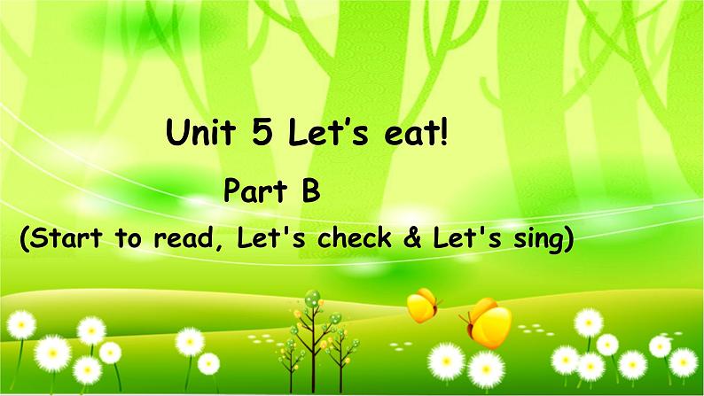 人教版(PEP)英语三年级上册Unit 5 Let’s eat!Part B(Start to read, Let's check & Let's sing)课件01