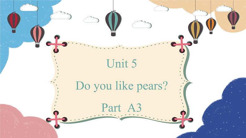 人教版(PEP)三年级下册 Unit 5 Do you like pears Part A3课件01