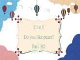 人教版(PEP)三年级下册 Unit 5 Do you like pears Part B2课件
