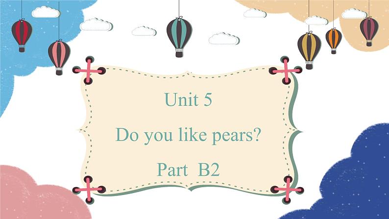 人教版(PEP)三年级下册 Unit 5 Do you like pears Part B2课件01