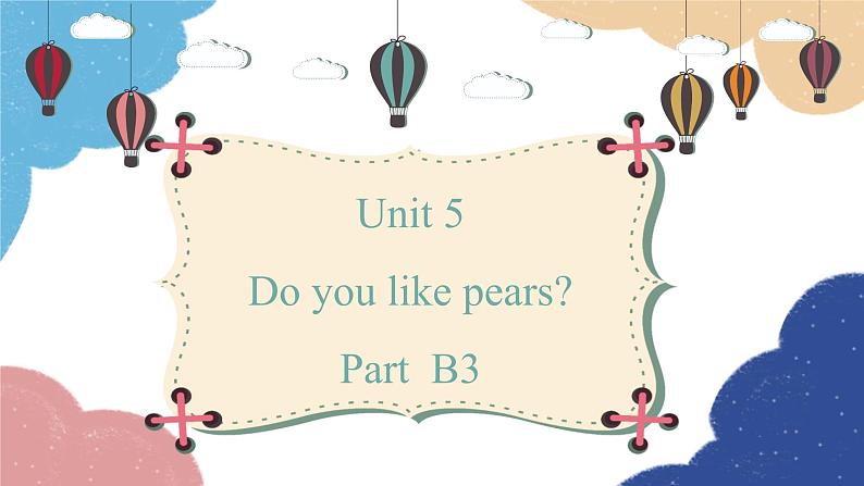 人教版(PEP)三年级下册 Unit 5 Do you like pears PartB3课件01