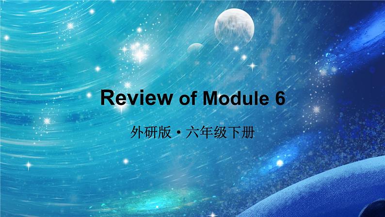 Review of Module 6（课件）外研版（三起）英语六年级下册01