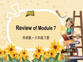 Review of Module 7（课件）外研版（三起）英语六年级下册