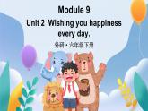 Module 9 Unit 2 Wishing you happiness every day（课件+素材）外研版（三起）英语六年级下册