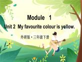 Module 1 Unit2 My favourite colour is yellow （课件+素材）外研版（三起）英语三年级下