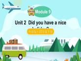 Module 9 Unit 2  Did you have a nice holiday（课件+素材）外研版（三起）英语四年级下