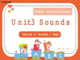 （广深）沪教牛津版六三制 3B Unit 3 Sounds Period 1 课件+教学设计