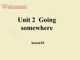 清华版（一起）小学英语四年级下册 同步课件 《Unit 2  Going somewhere Lesson 10》课件