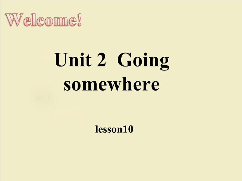 清华版（一起）小学英语四年级下册 同步课件 《Unit 2  Going somewhere Lesson 10》课件01