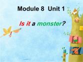Module8 Unit1 Is it a monster？(同步课件)外研版（三起）英语三年级上册