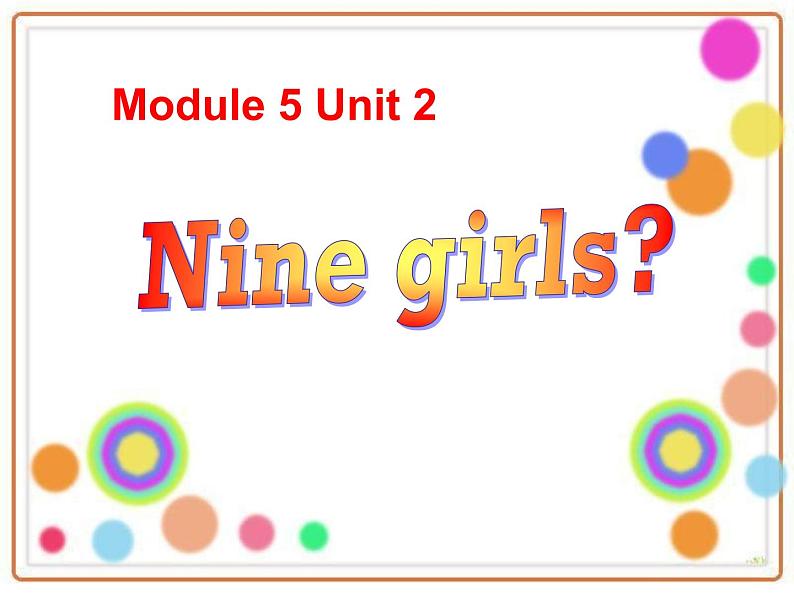 Module 5 Unit 2 Nine girls？（课件）外研版（三起）英语三年级上册01