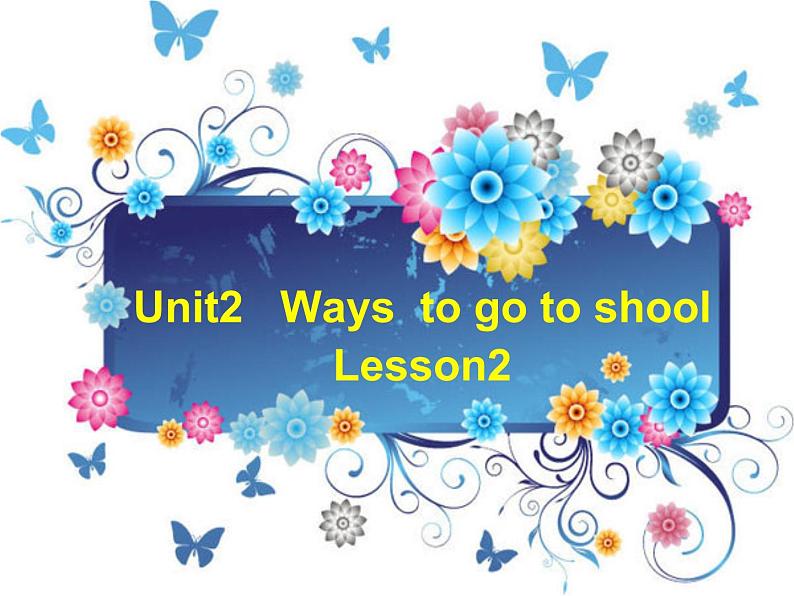 Unit2 Ways to go to school（课件设计方案）人教PEP版英语六年级上册01