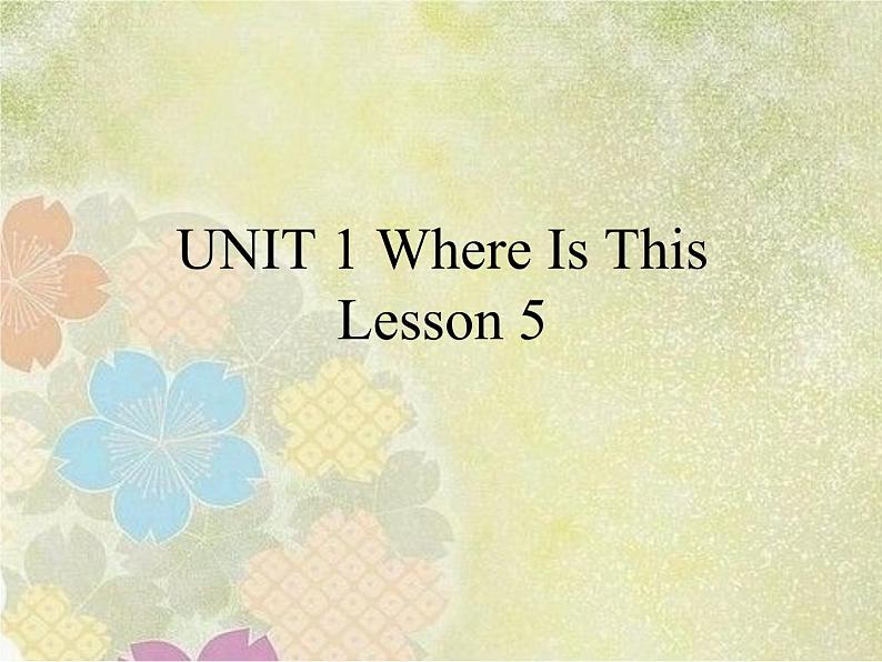 清华大学版五年级上册课件 UNIT 1 Where Is This Lesson 501