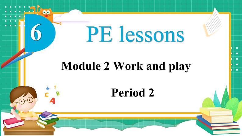 Module 2 Unit 6 PE lessons 第2课时（课件+素材）2023--2023学年牛津上海版（三起）英语六年级下册01