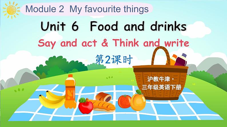 Module 2 Unit 6 Food and drinks 第2课时（课件+素材）2023--2024学年牛津上海版（三起）英语三年级下册01