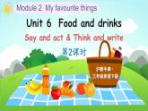 Module 2 Unit 6 Food and drinks 第2课时（课件+素材）2023--2024学年牛津上海版（三起）英语三年级下册