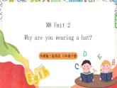 【趣味公开课课堂】外研版三起英语六下 Module8 Unit2 Why are you wearing a hat 课件