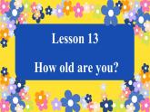 冀教版英语4年级下册 Unit 3 Lesson 13How old are you PPT课件