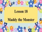 冀教版英语4年级下册 Unit 3 Lesson 18Maddy the monster PPT课件