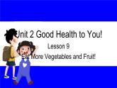 冀教版英语6年级下册 Unit 2 Lesson 9 Eat More Vegetables and Fruit! PPT课件