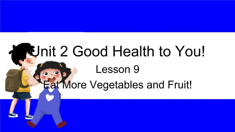 冀教版英语6年级下册 Unit 2 Lesson 9 Eat More Vegetables and Fruit! PPT课件01