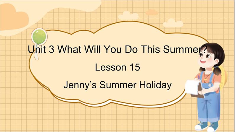 冀教版英语6年级下册 Unit 3 Lesson 15 Jenny's Summer Holiday PPT课件01