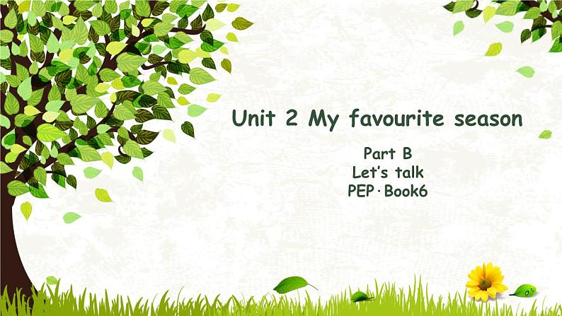 Unit 2 My favourite season Part B Let's talk  课件（五下）第1页
