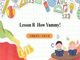 川教版英语三年级下册Lesson R《 How Yummy!》课件+教案
