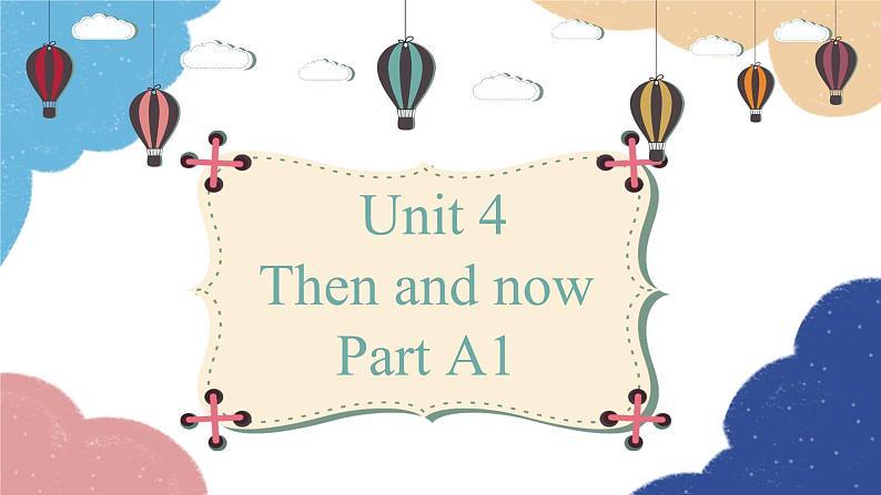 人教版(PEP)六年级下册 Unit 4 Then and now Part A1课件01