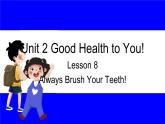 冀教版英语6年级下册 Unit 2 Lesson 8 Always Brush Your Teeth! PPT课件
