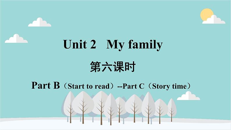 人教版（PEP）英语三年级下册 Unit 2 My family-第六课时 Part B（ Start to read ） --  Part C   （Story time） 课件02