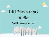 人教版（PEP）英语三年级下册 Unit 4 Where is my car-第五课时 Part B（Let's learn） 课件