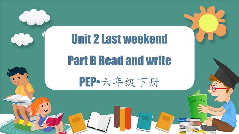 Unit 2 Last weekend第5课时（教学课件) Part B Read and write-六年级英语下册同步精品系列(人教PEP版)01