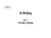 Unit 2 Lesson 7 Arriving in Beijing 图片版课件+素材