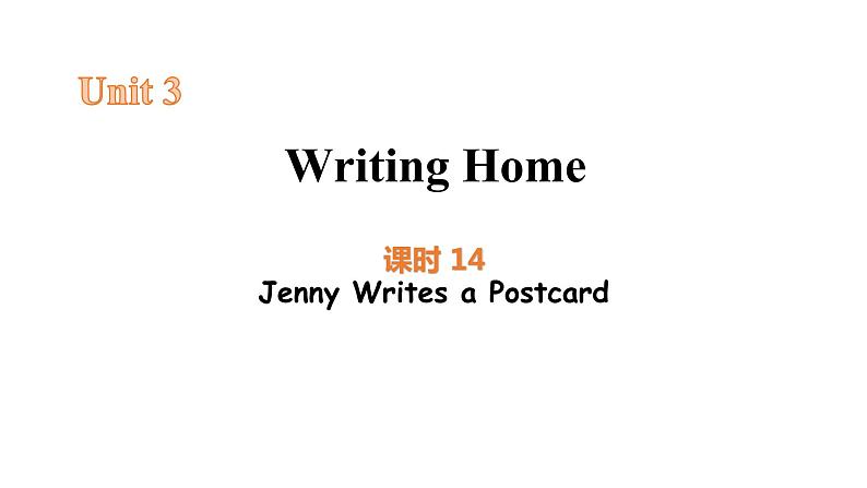 Unit 3 Lesson 14 Jenny Writes a Postcard 图片版课件+素材01