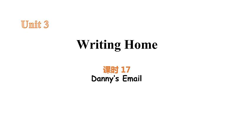 Unit 3 Lesson 17 Danny’s Email图片版课件+素材01