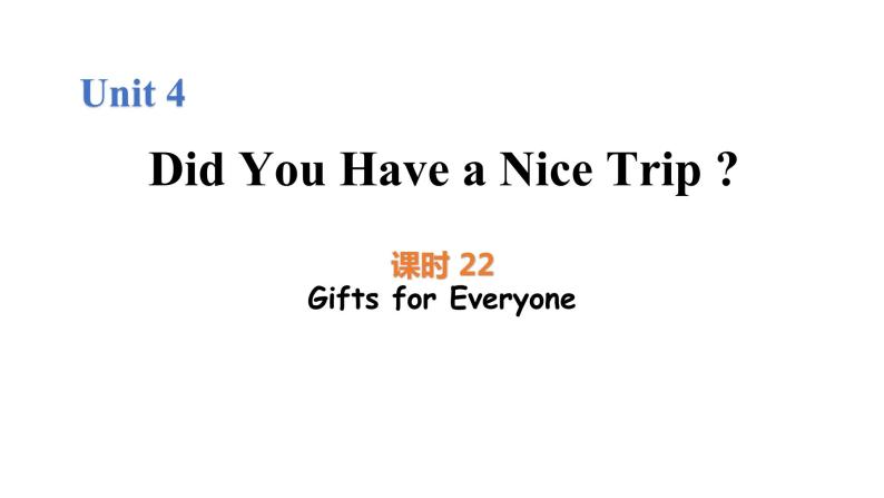Unit 4 Lesson 22 Gifts for Everyone图片版课件+素材01