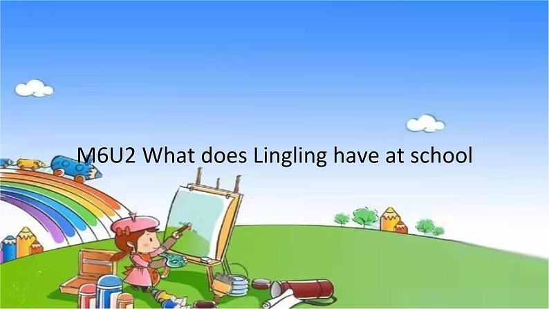 外研版（三起）英语三年级下册 M6U2 What does Lingling have at school课件01