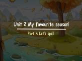 Unit 2 My favourite season Part A Let’s spell 课件（五下）